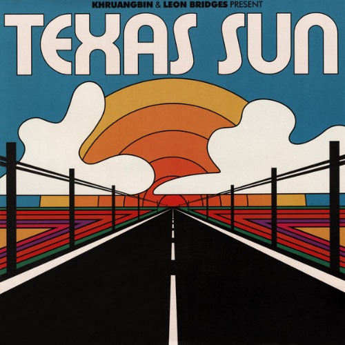 LP 크루앙빈 Khruangbin Leon Bridges - Texas Sun