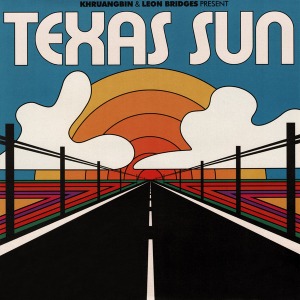 LP 크루앙빈 Khruangbin Leon Bridges - Texas Sun
